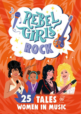 Rebel Girls Rock: 25 Tales of Women in Music by Joan Rebel Girls