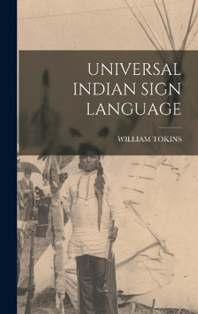 Universal Indian Sign Language by William Tokins 9781016428163