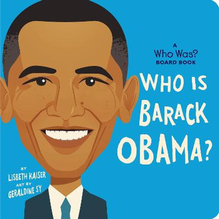 Who Is Barack Obama?: A Who Was? Board Book by Lisbeth Kaiser