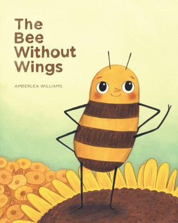 The Bee Without Wings by Amberlea Williams