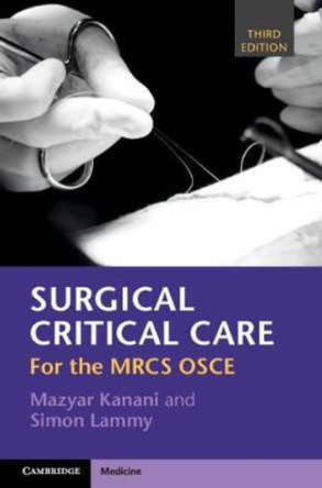 Surgical Critical Care: For the MRCS OSCE by Mazyar Kanani