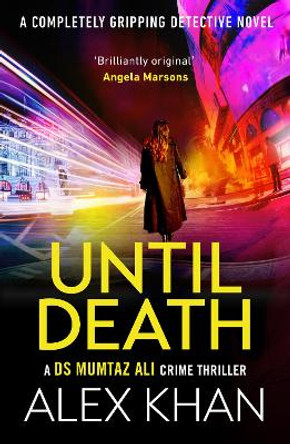 Until Death: A completely gripping crime thriller that will have you on the edge of your seat by Alex Khan