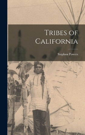 Tribes of California by Stephen Powers 9781015910874