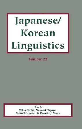 Japanese/Korean Linguistics, Vol. 22 by Mikio Giriko