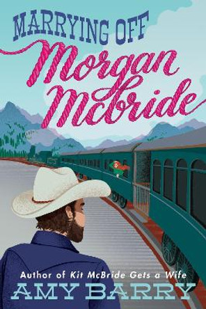 Marrying Off Morgan Mcbride by Amy Barry