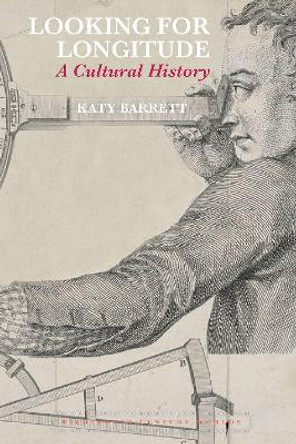 Looking for Longitude: A Cultural History by Katy Barrett