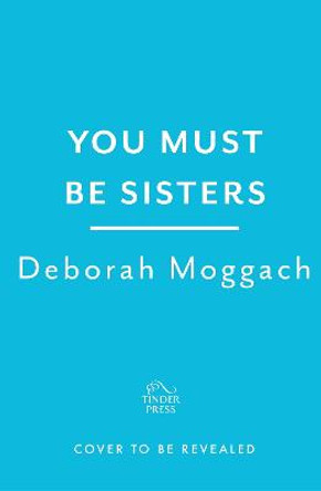 You Must Be Sisters by Deborah Moggach