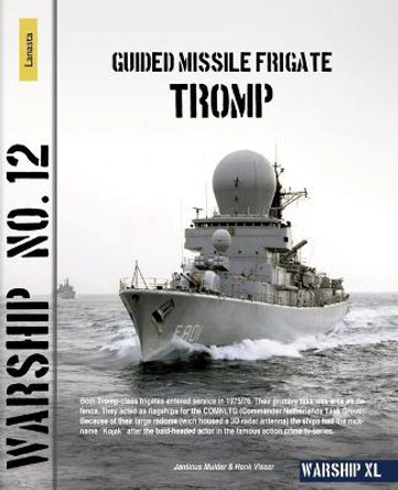 Warship 12: Guided Missile Frigate Tromp by Henk Visser