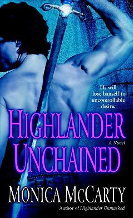 Highlander Unchained: A Novel by Monica McCarty