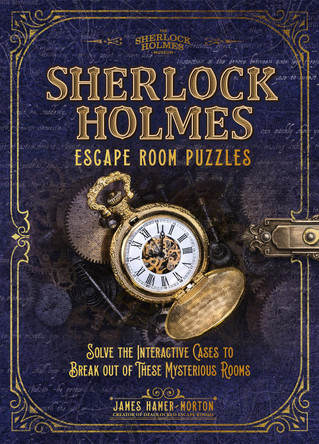 Sherlock Holmes Escape Room Puzzles: Solve the Interactive Cases by James Hamer-Morton