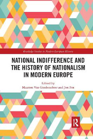 National Indifference and the History of Nationalism in Modern Europe by Jon Fox