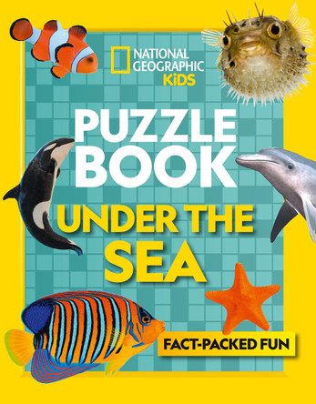 Puzzle Book Under the Sea: Brain-tickling quizzes, sudokus, crosswords and wordsearches (National Geographic Kids Puzzle Books) by National Geographic Kids 9780008321512 [USED COPY]