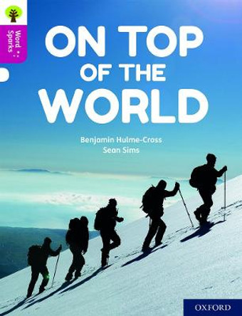 Oxford Reading Tree Word Sparks: Level 10: On Top of the World by Benjamin Hulme-Cross