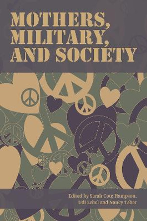 Mothers, Military, and Society by Sarah Cote Hampson