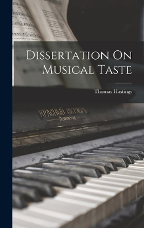 Dissertation On Musical Taste by Thomas Hastings 9781017387445