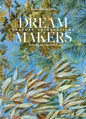 Dream Makers: Bespoke Celebrations by Guendalina Litta