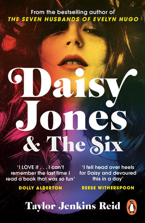 Daisy Jones and The Six: Read the hit novel everyone's talking about by Taylor Jenkins Reid