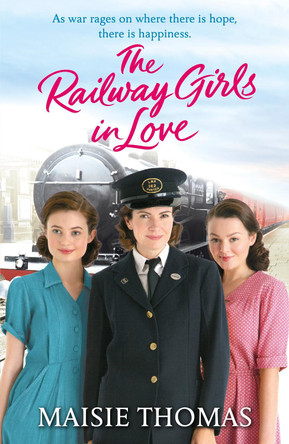 The Railway Girls in Love Maisie Thomas 9781787463981