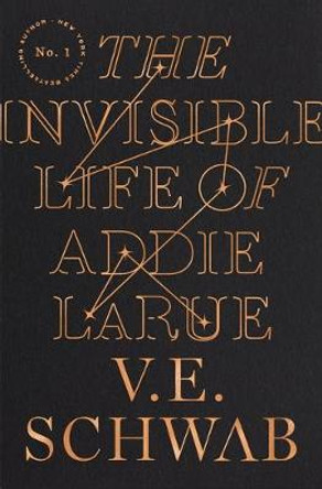 The Invisible Life of Addie Larue by V E Schwab