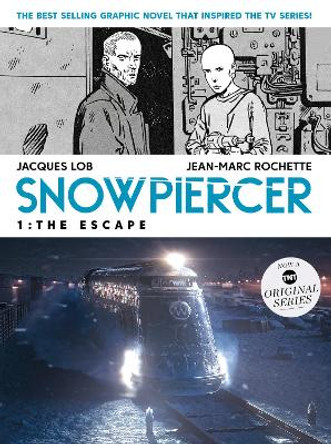 Snowpiercer 1: The Escape TV Re-Edition by Jacques Lob