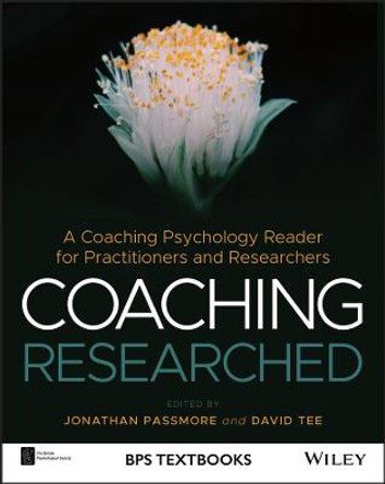 Coaching Researched – A Coaching Psychology Reader by J Passmore