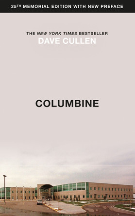 Columbine Dave Cullen 9781787477094