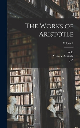 The Works of Aristotle; Volume 1 by Aristotle Aristotle 9781017194548