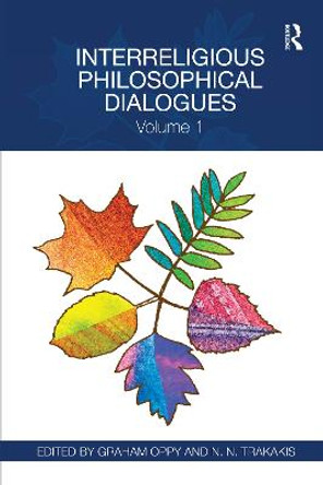 Interreligious Philosophical Dialogues: Volume 1 by Graham Oppy
