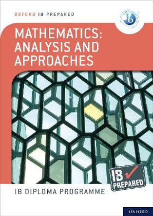 Oxford IB Diploma Programme: IB Prepared: Mathematics analysis and approaches by Ed Kemp