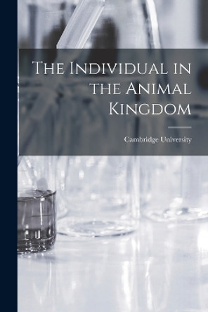 The Individual in the Animal Kingdom by Cambridge University Press 9781016222648