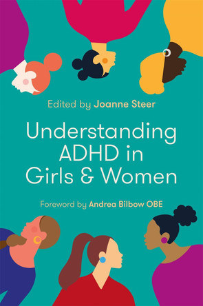 Understanding ADHD in Girls and Women by Joanne Steer