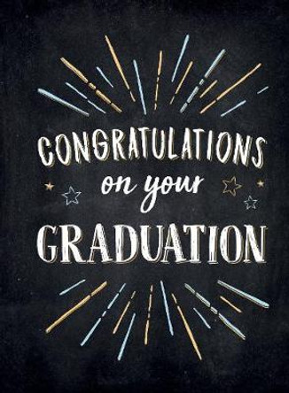 Congratulations on Your Graduation: Encouraging Quotes to Empower and Inspire by Summersdale Publishers