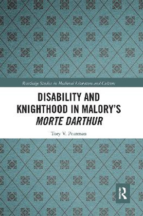 Disability and Knighthood in Malory’s Morte Darthur by Tory Pearman