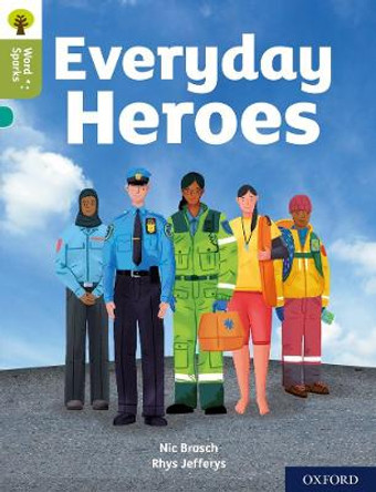 Oxford Reading Tree Word Sparks: Level 7: Everyday Heroes by Nic Brasch