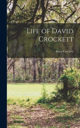 Life of David Crockett by Davy Crockett 9781017118742