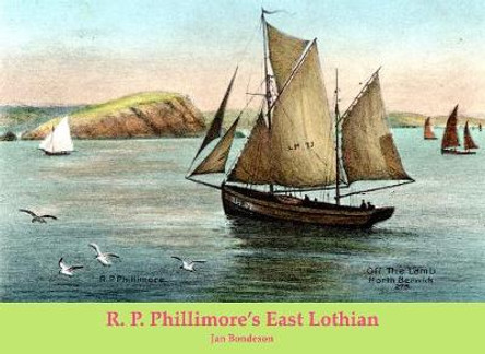 R. P. Phillimore's East Lothian by Jan Bondeson