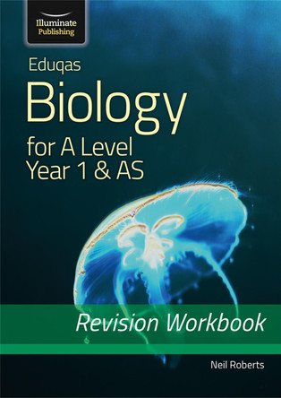 Eduqas Biology for A Level Year 1 & AS: Revision Workbook Neil Roberts 9781912820399