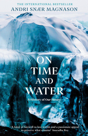 On Time and Water by Andri Snaer Magnason