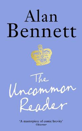 The Uncommon Reader by Alan Bennett