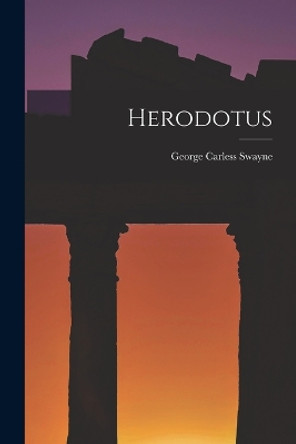 Herodotus by George Carless Swayne 9781018281872