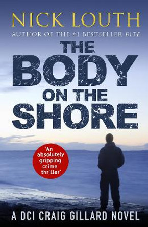 The Body on the Shore: An absolutely gripping crime thriller by Nick Louth
