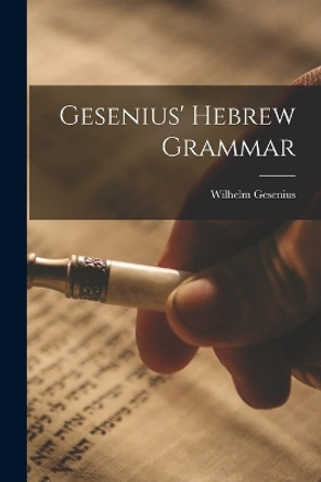 Gesenius' Hebrew Grammar by Wilhelm Gesenius 9781018398563