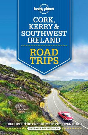 Lonely Planet Cork, Kerry & Southwest Ireland Road Trips by Lonely Planet