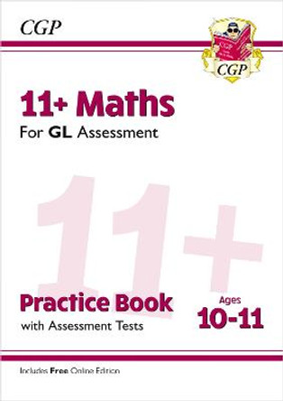 New 11+ GL Maths Practice Book & Assessment Tests - Ages 10-11 (with Online Edition) by CGP Books