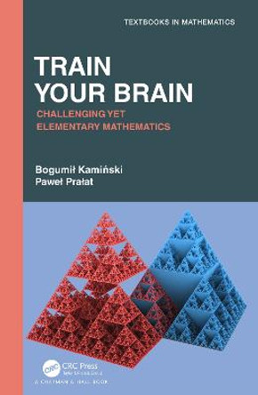 Train Your Brain: Challenging Yet Elementary Mathematics by Bogumil Kaminski