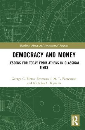 Democracy and Money: Lessons for Today from Athens in Classical Times by George C. Bitros