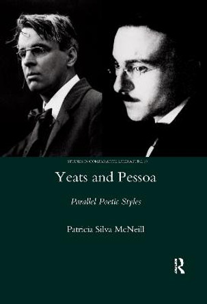 Yeats and Pessoa: Parallel Poetic Styles by Patricia Silva-McNeill