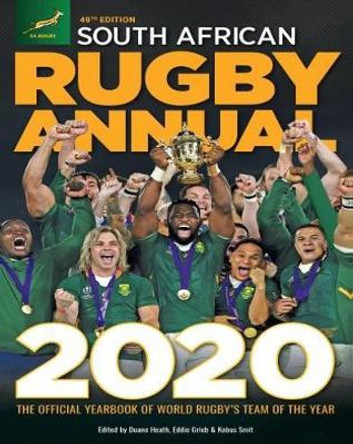 South African Rugby Annual 2020: The official yearbook of South African rugby: 2020 by Duane Heath