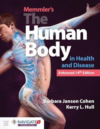 Memmler's The Human Body In Health And Disease, Enhanced Edition by Barbara Janson Cohen