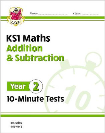 New KS1 Maths 10-Minute Tests: Addition and Subtraction - Year 2 by CGP Books